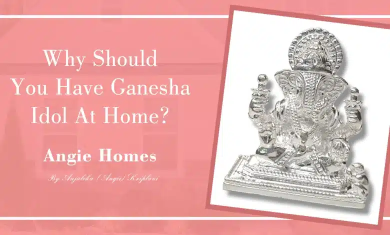 The Right Ganesha Idol for Your Home: A Comprehensive Guide